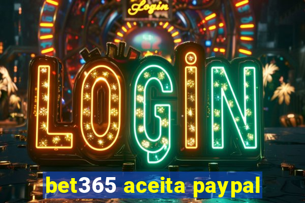 bet365 aceita paypal